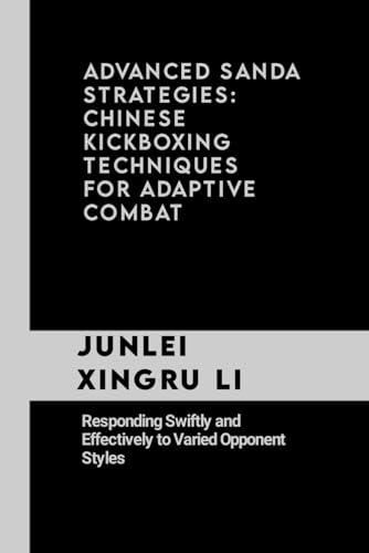 Xingru Li - Advanced Sanda Strategies  Chinese Kickboxing Techniques f