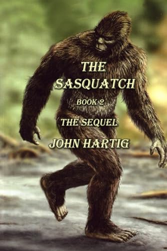 HARTIG - Sasquatch  The Sequel  Book II - New paperback or softback