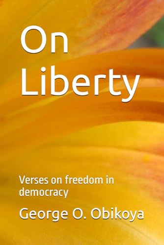 Obikoya - On Liberty   Verses on freedom in democracy - New paperback