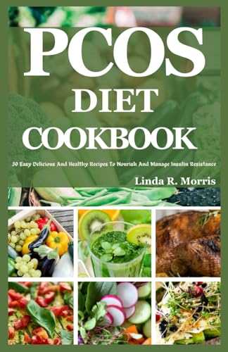 Morris - PCOS DIET COOKBOOK  30 Easy Delicious And Healthy Recipes To
