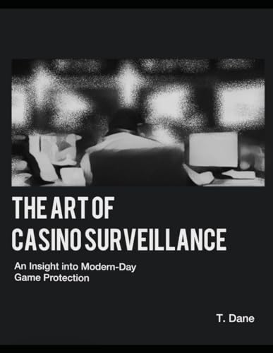 Dan - Art of Casino Surveillance: An Insight into Modern-Day Game Prot