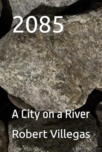 Villegas - 2085: A City on a River - New paperback or softback