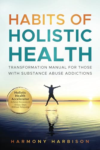 Harbison - Habits of Holistic Health Transformation Manual for Those w