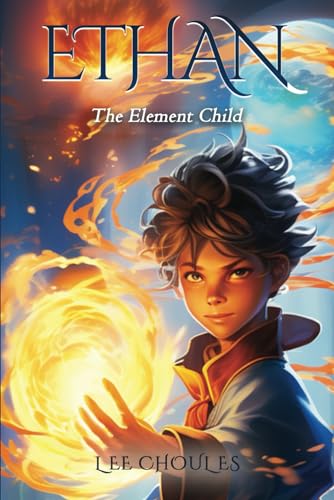CHOULES - ETHAN The Element Child - New paperback or softback