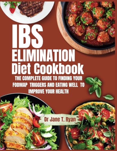 Ryan - IBS ELIMINATION DIET COOKBOOK : THE COMPLETE GUIDE TO FINDING Y