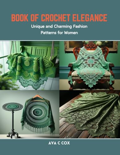 Cox - Book of Crochet Elegance: Unique and Charming Fashion Patterns f