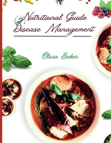 Baker - Nutritional Guide to disease Management: A Comprehensive Guide