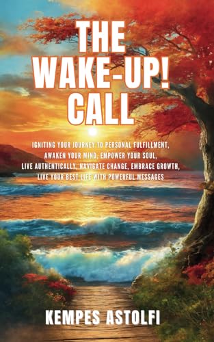 Astolfi - Wake-Up! Call: Igniting Your Journey to Personal Fulfillment