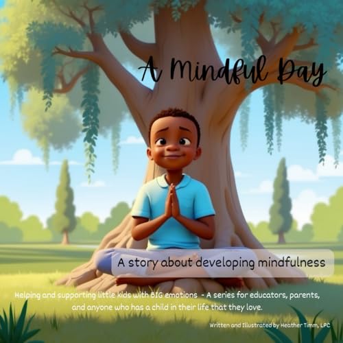 imm LPC - A Mindful Day - A story about developing mindfulness  Helpin