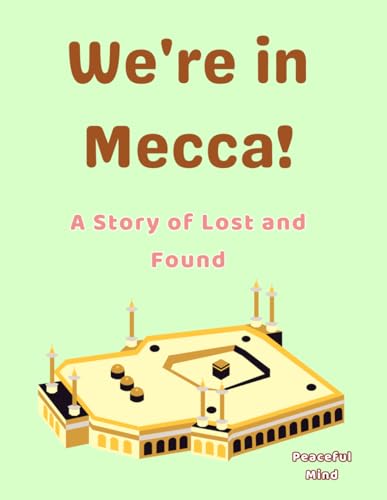 Mind - We're in Mecca!  A Story of Lost and Found - New paperback or s