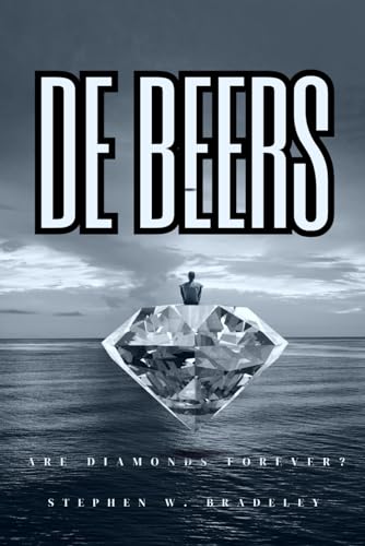 Bradeley BSc Hons - De Beers  Are Diamonds Forever? - New paperback or