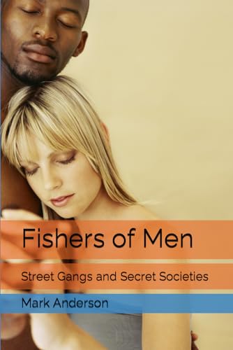 Anderson - Fishers of Men: Street Gangs and Secret Societies - New pap