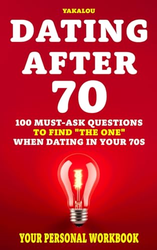 Media - DATING AFTER 70: 100 Must-Ask Questions To Find "The One" When