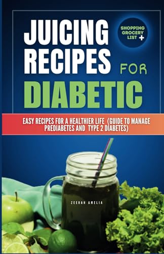 Amelia - Juicing Recipes for Diabetics: Easy Recipes for a Healthier l