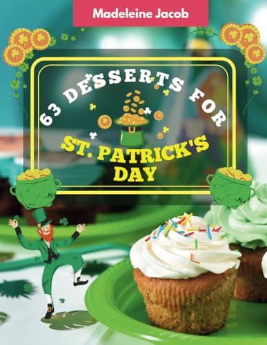 Jacob - 63 Desserts For St. Patrick's Day: Conquer Quickly Recipes In
