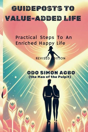 Agbo - GUIDEPOSTS TO VALUE-ADDED LIFE: Practical Steps To An Enriched