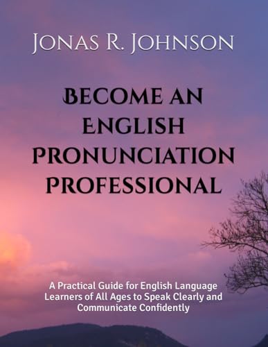Johnson - Become an English Pronunciation Professional: A Practical Gu