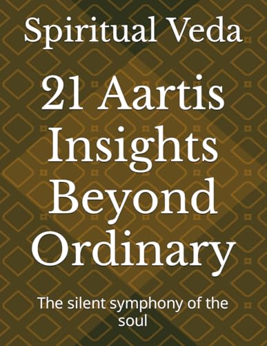 Veda - 21 Aartis Insights Beyond Ordinary: The silent symphony of the