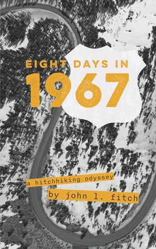 Fitc - Eight Days in 1967: A Hitchhiking Odyssey - New paperback or so
