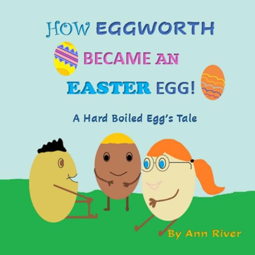River - How Eggworth Became An Easter Egg: A Hardboiled Egg's Tale - N