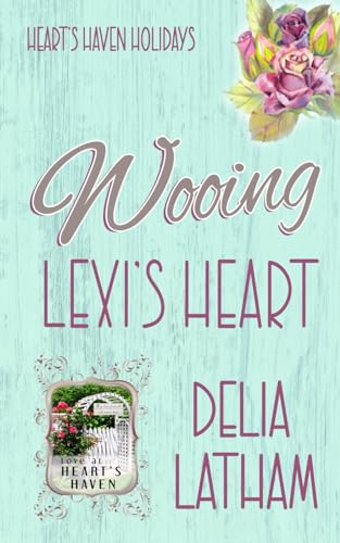 Heart's Haven - Wooing Lexi's Heart - New paperback or softback