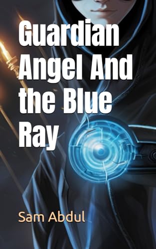 Abdul - Guardian Angel And the Blue Ray - New paperback or softback