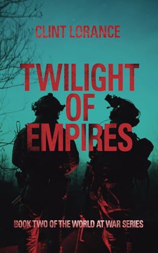 Loranc - Twilight of Empires: Book Two of the World at War Series - Ne