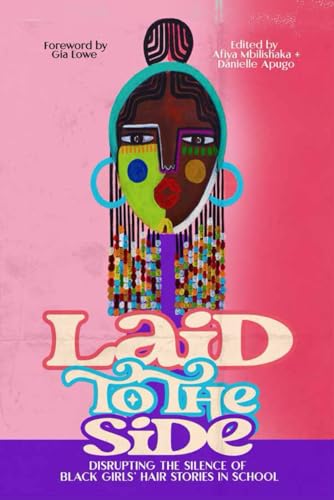 Apugo - Laid to the Side: Disrupting the Silence of Black Girls' Hair