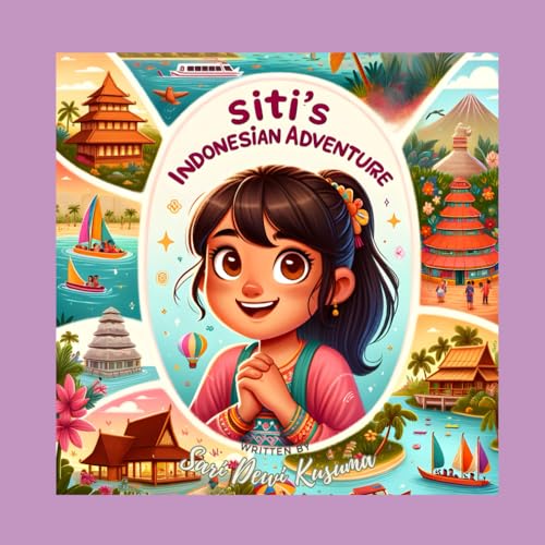 Kusuma - Siti's Indonesian Adventure: A Bilingual Children's Book (Eng