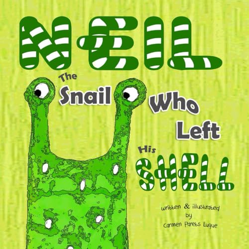 Parets Luqu - Neil The Snail Who Left His Shell: A Children's Book to