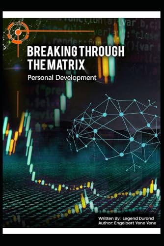 Yene Yen - Breaking Through The Matrix: Personal Development guide - N