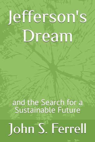Ferrell - Jefferson's Dream: and the Search for a Sustainable Future -