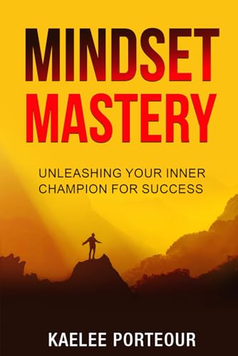 Porteour - Mindset Mastery: Unleashing your inner champion for success