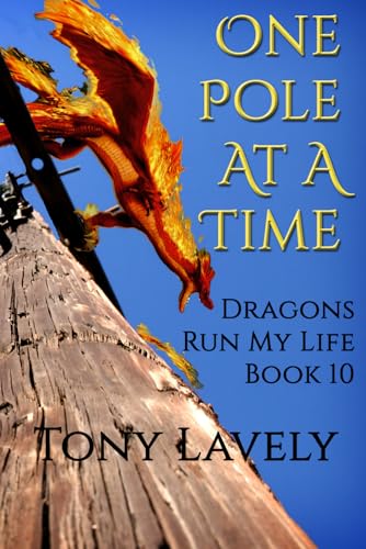 Lavely - One Pole At A Time: Book 10 Dragons Run My Life - New paperba