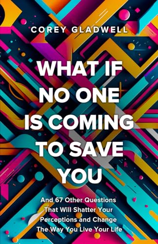 Gladwell - What If No One Is Coming To Save You: And 67 Other Question