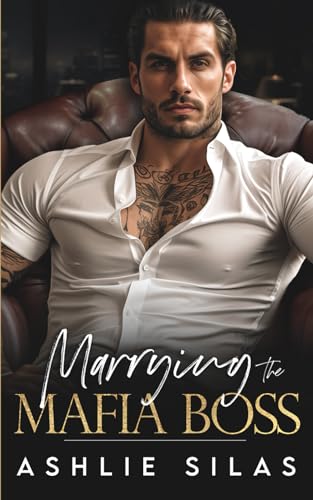 Silas - Marrying The Mafia Boss: An Enemies To Lovers Dark Mafia Roman