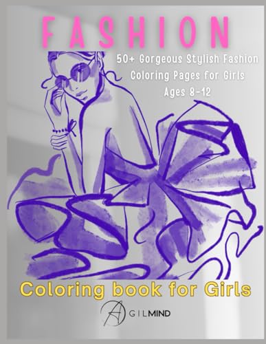 AgilMind - FASHION COLORING BOOK FOR GIRLS:  50+ Cute Designs with Fab