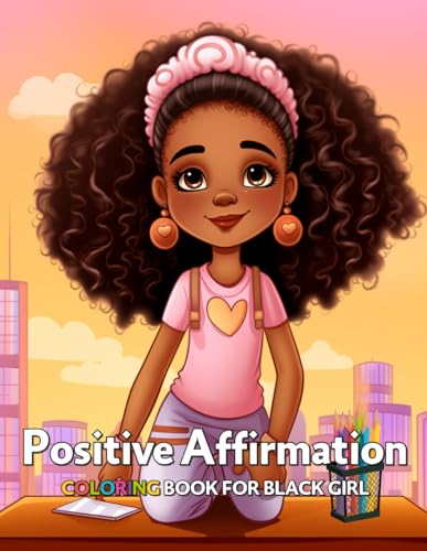 Araki - Positive Affirmation Coloring Book for Black Girl: 50+ Unique