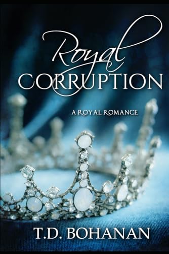 Bohanan - Royal Corruption: A Royal Romance - New paperback or softbac
