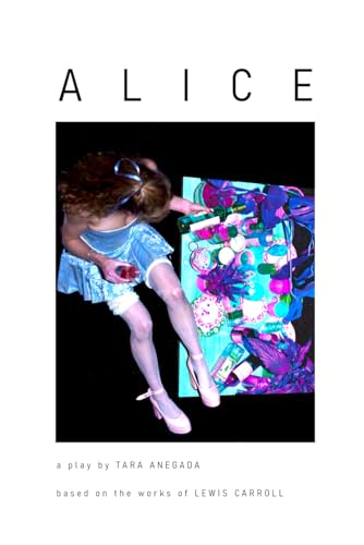 Anegada - Alice: A play based on the works of Lewis Carroll - New pape