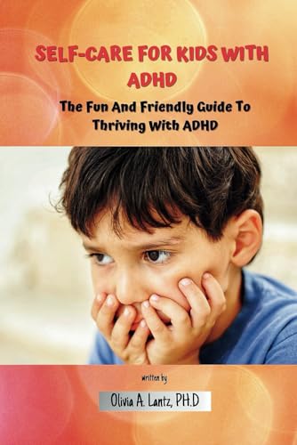 A. Lantz PH.D - Self-Care For Kids With ADHD: The Fun And Friendly Gui