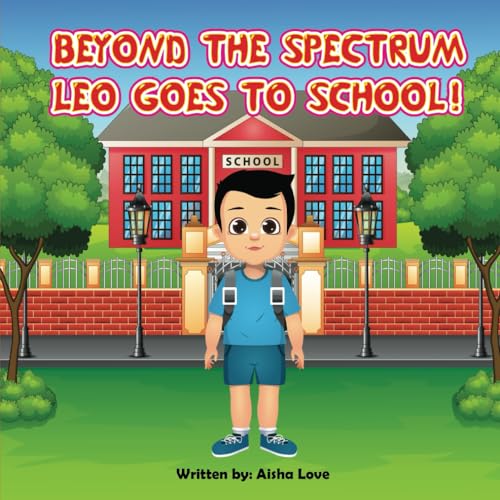 Lov - BEYOND THE SPECTRUM: LEO GOES TO SCHOOL! - New paperback or soft