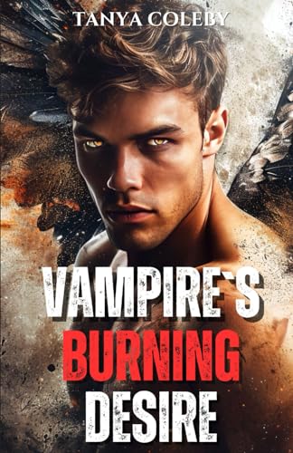 Coleby - VAMPIRE`S BURNING DESIRE: An invisible vampire spin off. M/M.