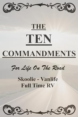 Baker - Ten Commandments For Life On The Road.: Skoolie, Vanlife, Full