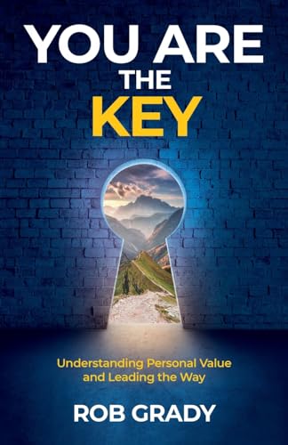 Grady - You Are the Key: Understanding Personal Value and Leading the
