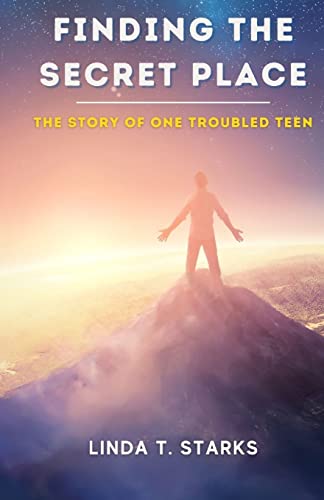 STARKS - FINDING THE SECRET PLACE - THE STORY OF ONE TROUBLED TEEN - N