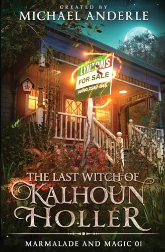 Anderl - Last Witch of Kalhoun Holler  Marmalade and Magic Book 1 - Ne