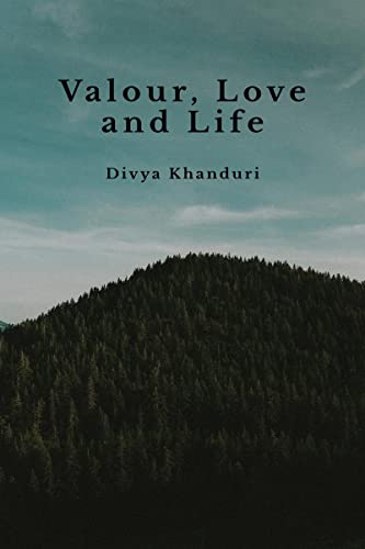 Khanduri - Valour, Love and Life : Poems journeying places, time, batt