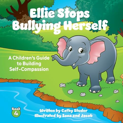 Studer - Ellie Stops Bullying Herself: A Children's Guide to Building