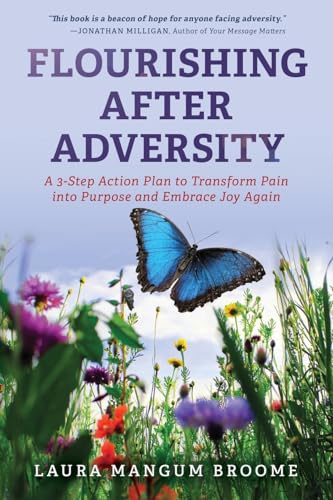 Broom - Flourishing After Adversity  A 3-Step Action Plan to Transform